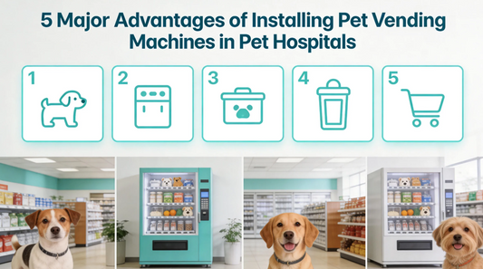 5 Major Advantages of Installing Pet Vending Machines in Pet Hospitals